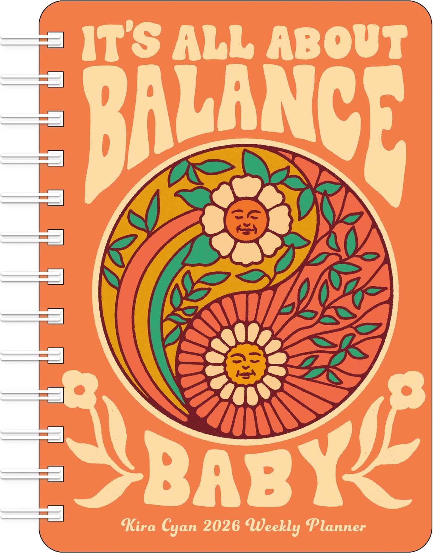 Kira Cyan 2026 Weekly Planner Calendar: It's All About Balance, Baby Film, Art & Culture
