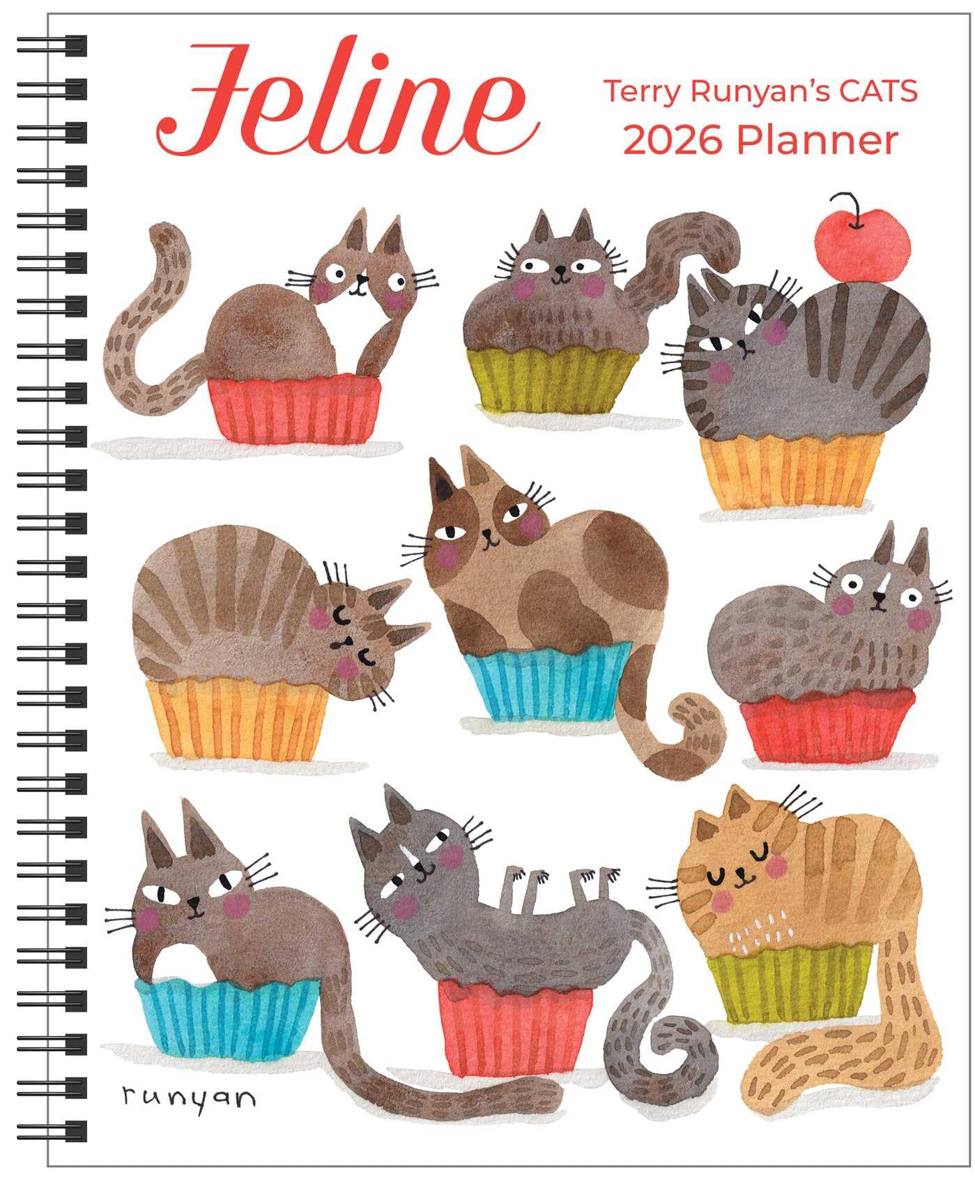Feline 12-Month 2026 Monthly/Weekly Planner Calendar: Terry Runyan's Cats Film, Art & Culture
