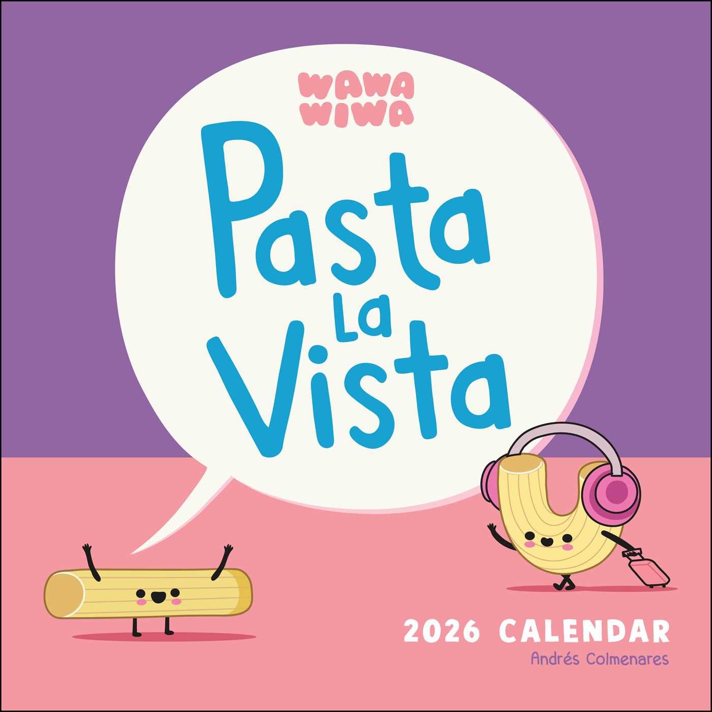 Wawawiwa's Pasta La Vista 2026 Wall Calendar Social Sciences