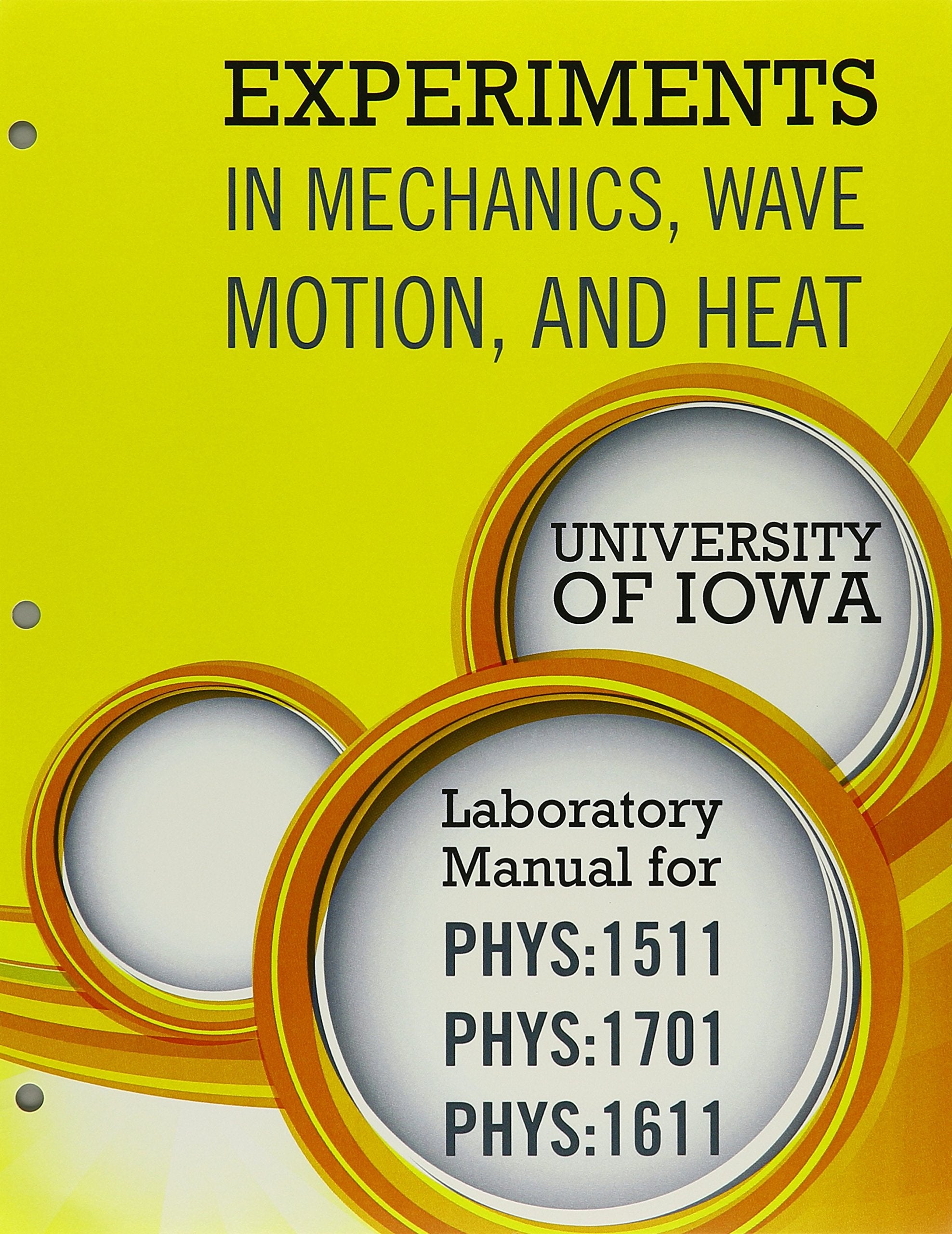 Experiments in Mechanics Wave Motion and Heat - Phys 1511, Phys 1701 & Phys 1611 Business & Technology