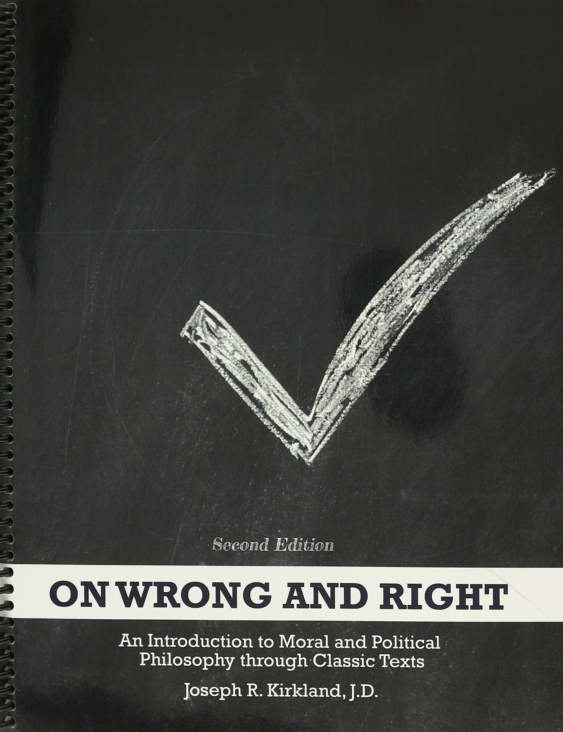 On Wrong and Right: An Introduction to Moral and Political Philosophy Through Classic Texts Philosophy