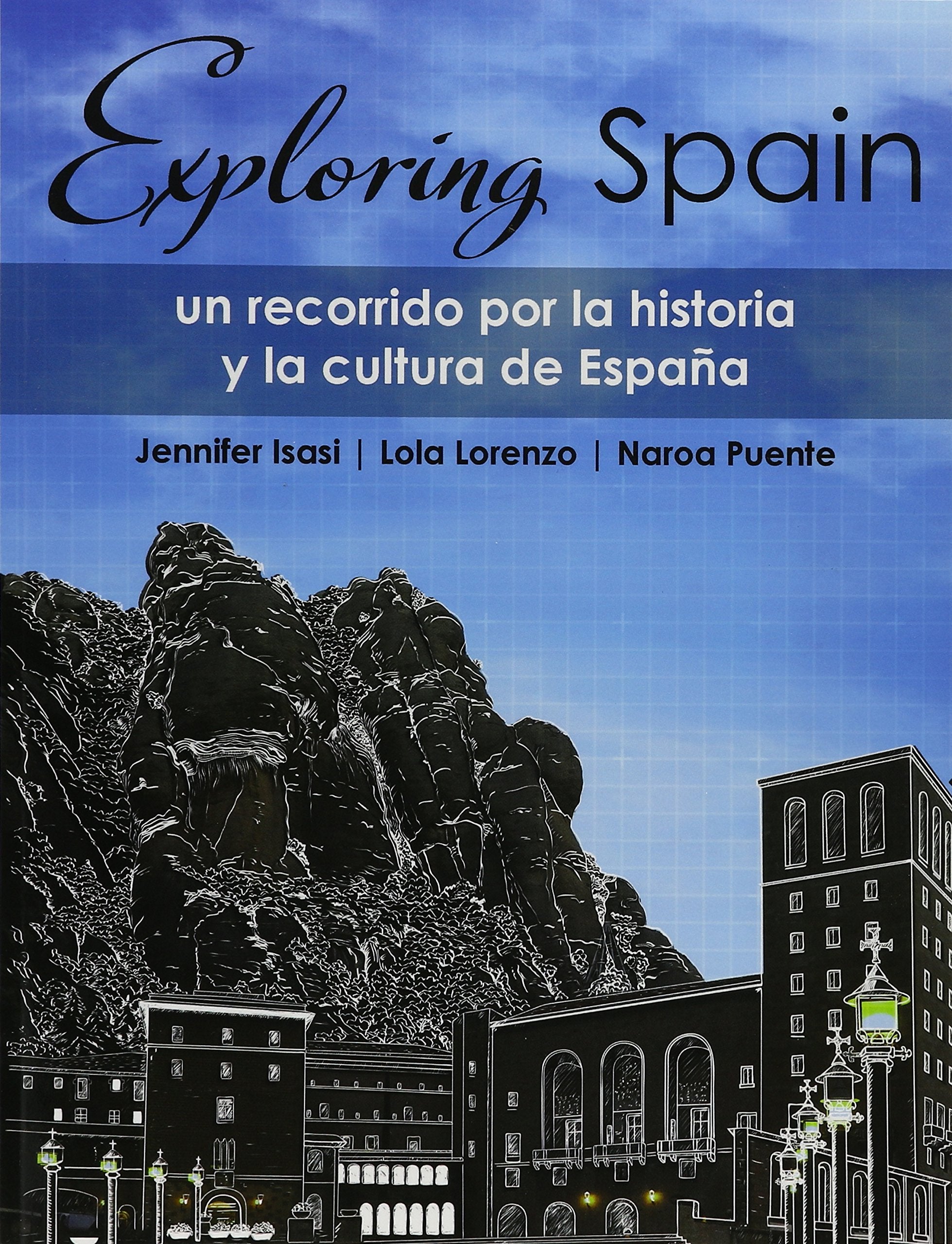 Exploring Spain: Un Recorrido Por La Historia Y La Cultura De Espana /A Record of the History and Culture of Spain Politics & History