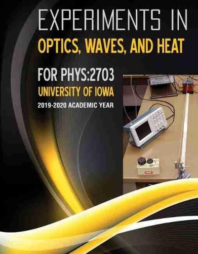 Experiments in Optics Waves and Heat for Phys 2703 Business & Technology