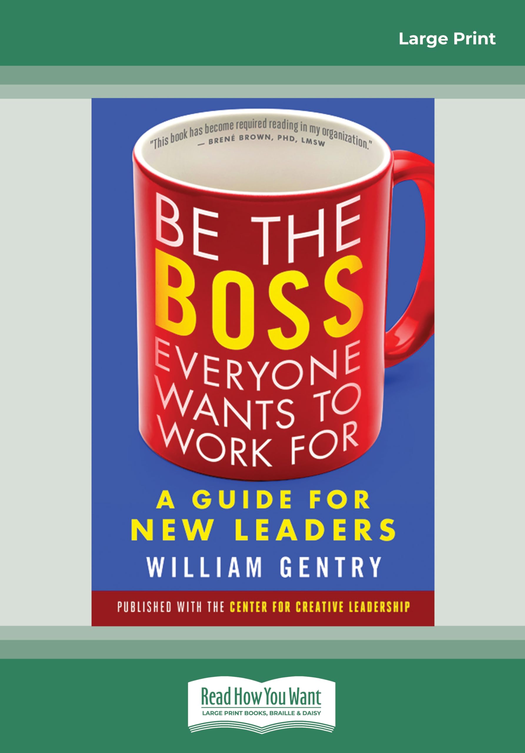 Be the Boss Everyone Wants to Work For: A Guide for New Leaders Business, Finance & Career