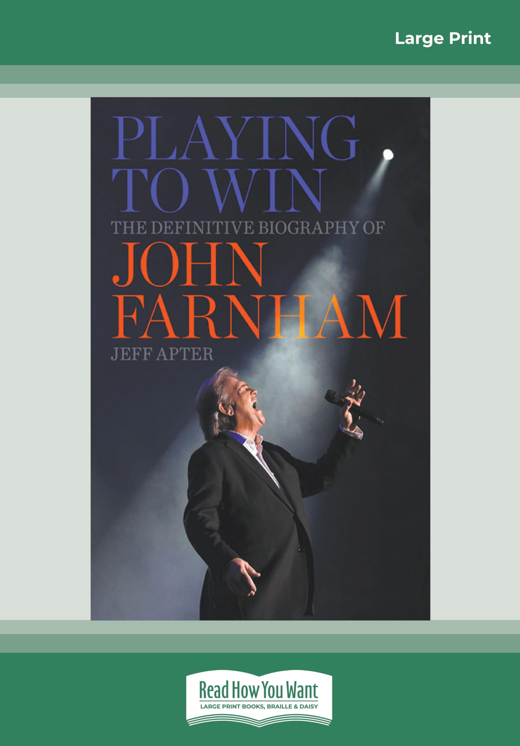 Playing to Win: The Definitive Biography of John Farnham (Large Print 16pt) Pop culture