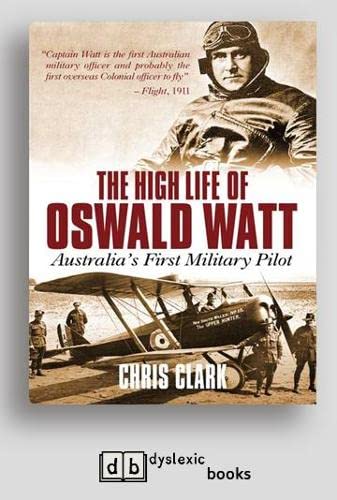 The High Life of Oswald Watt: Australia's First Military Pilot Politics & History