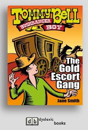 The Gold Escort Gang: Tommy Bell Bushranger Boy (book 3) book