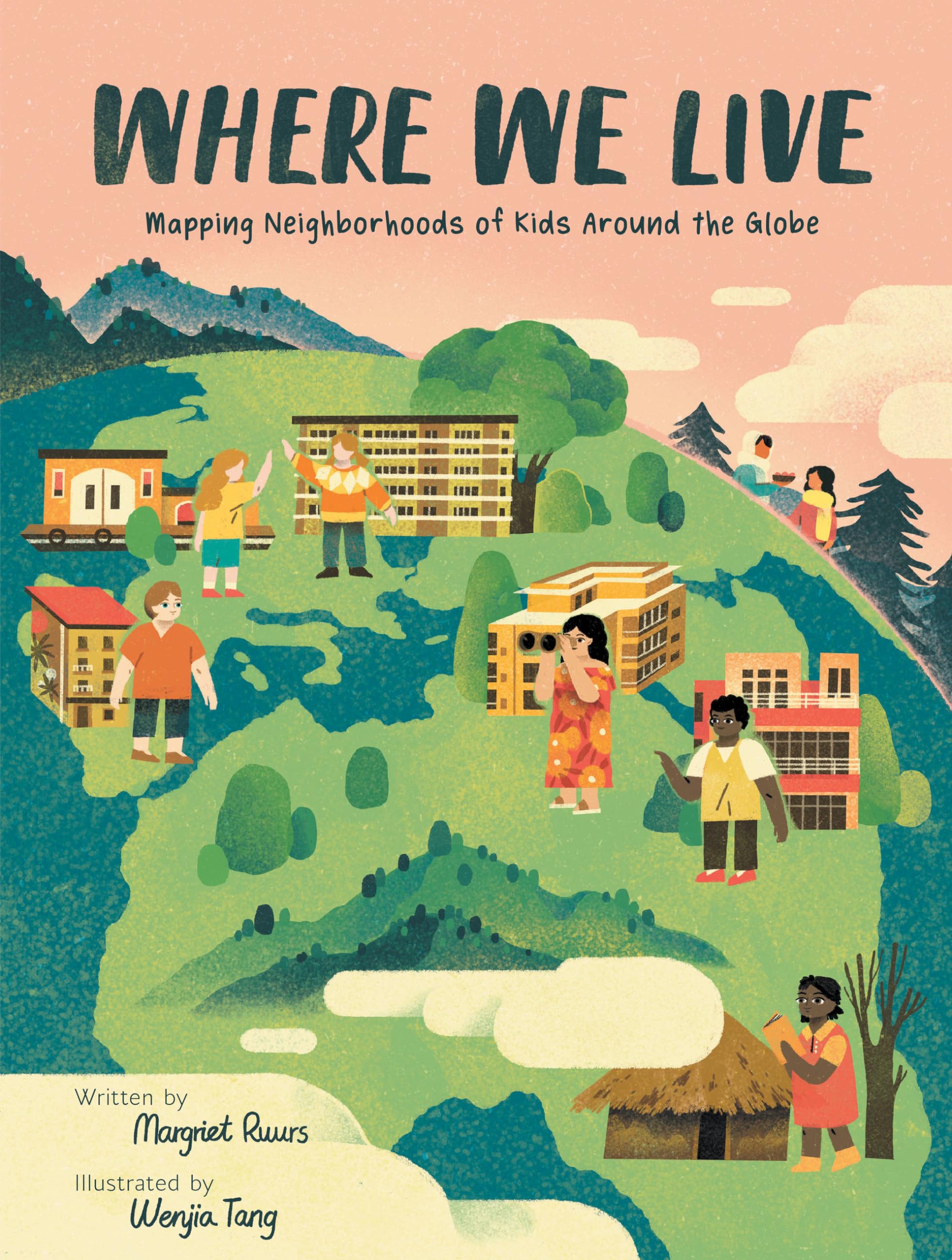 Where We Live: Mapping Neighborhoods of Kids Around the Globe Non-fiction