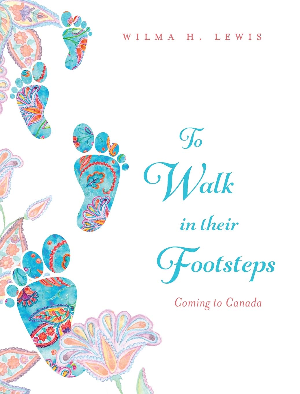 To Walk in Their Footsteps: Coming to Canada Historical Fiction
