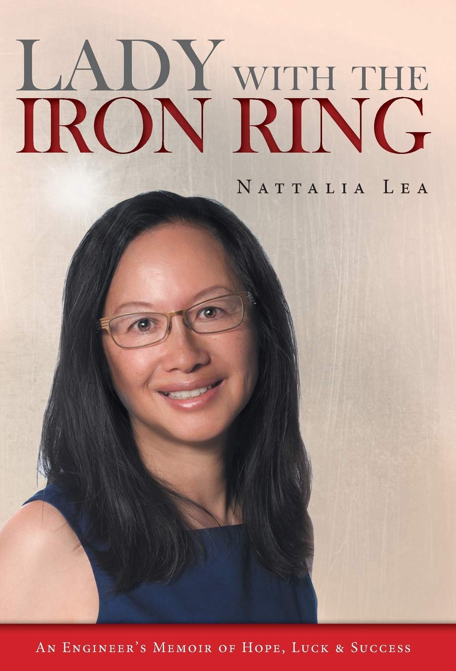 Lady with the Iron Ring: An Engineer's Memoir of Hope, Luck and Success Books