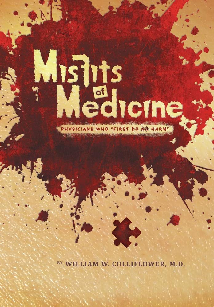 Misfits of Medicine: Physicians Who First Do Harm Science