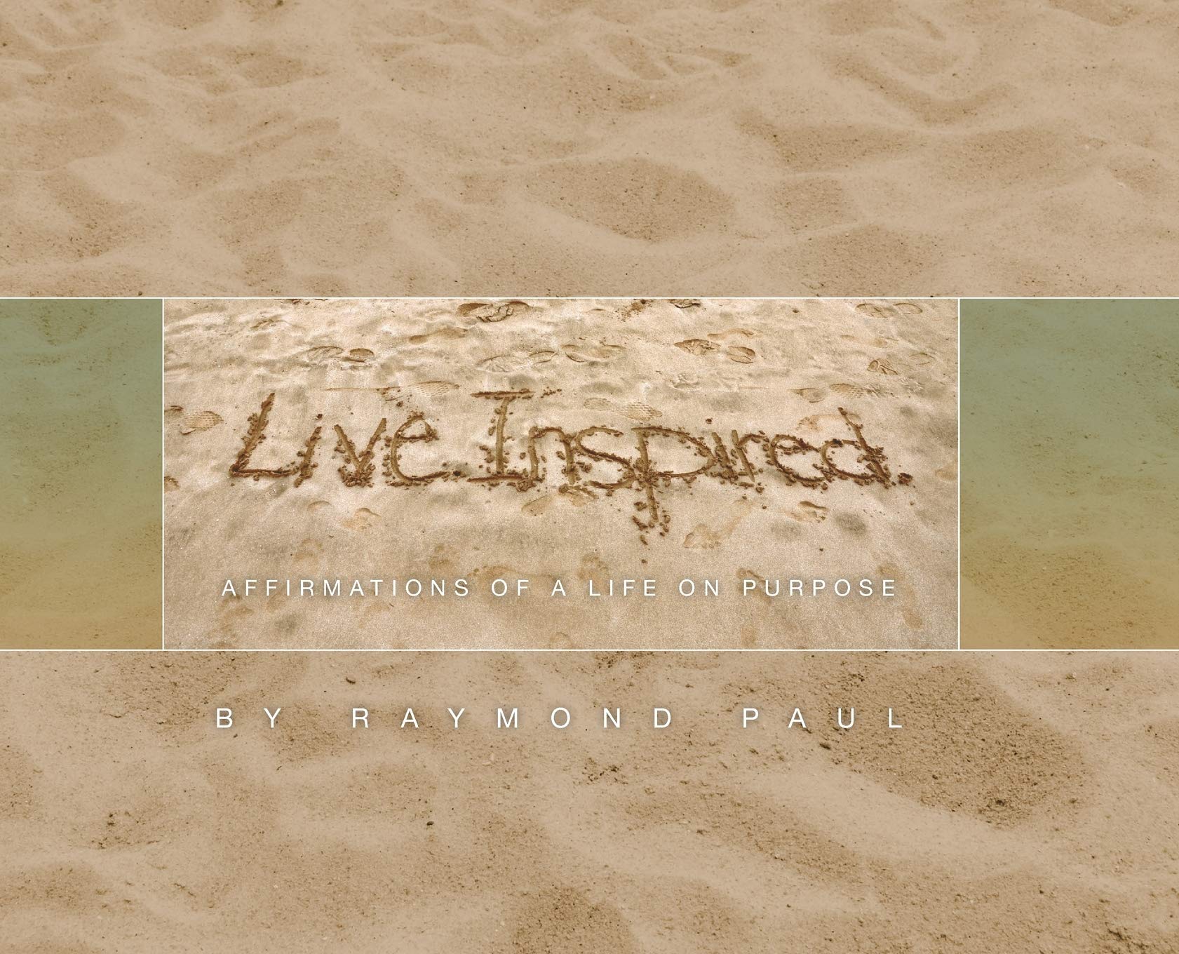 Live. Inspired.: Affirmations of a Life on Purpose Lifestyle