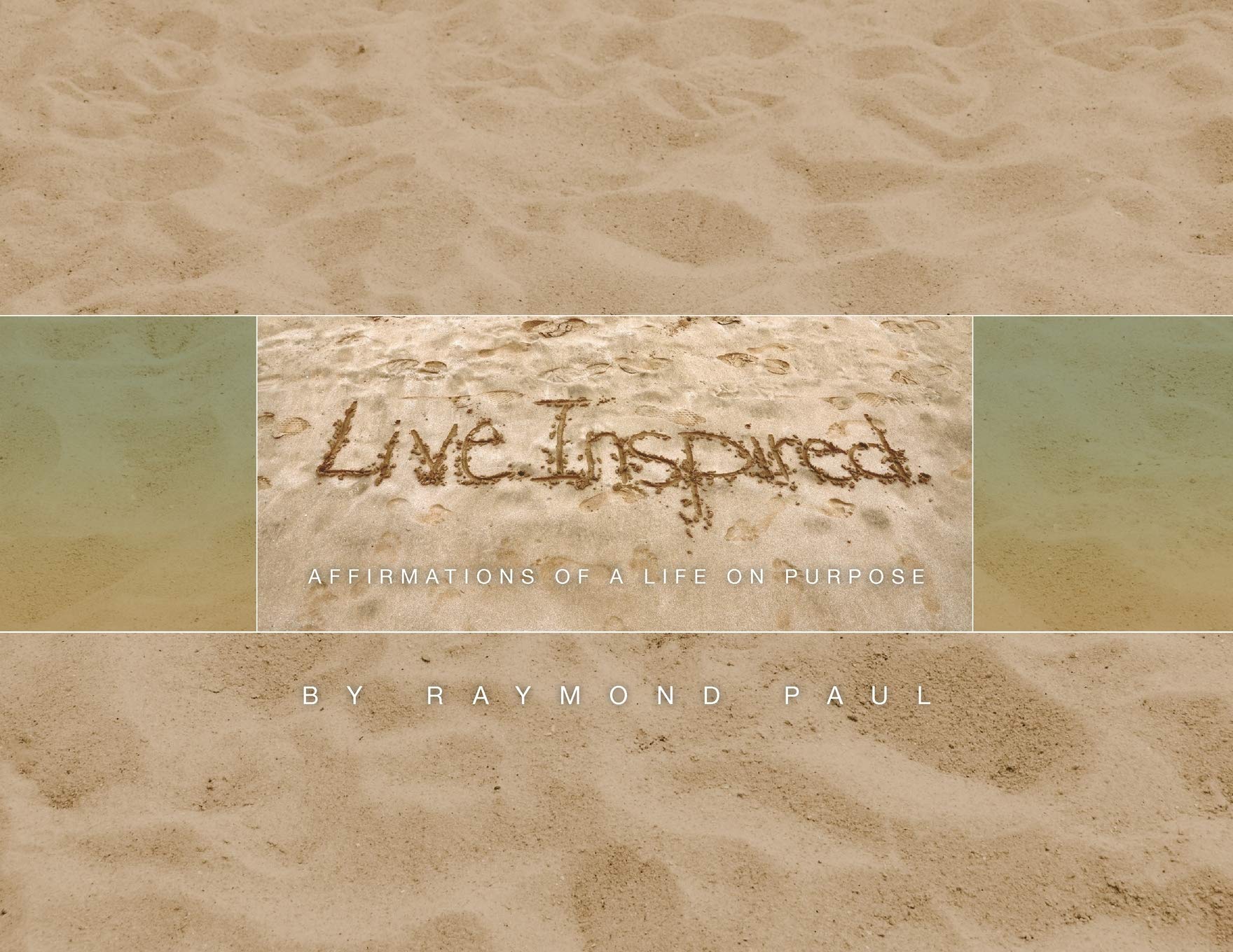 Live. Inspired.: Affirmations of a Life on Purpose Lifestyle