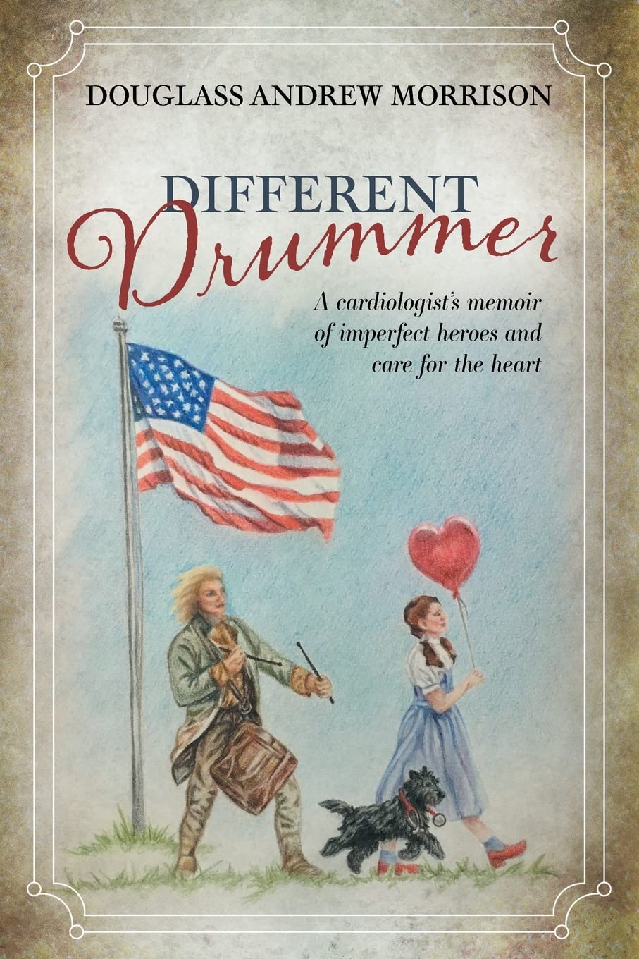 Different Drummer: A Cardiologist's Memoir of Imperfect Heroes and Care for the Heart Memories