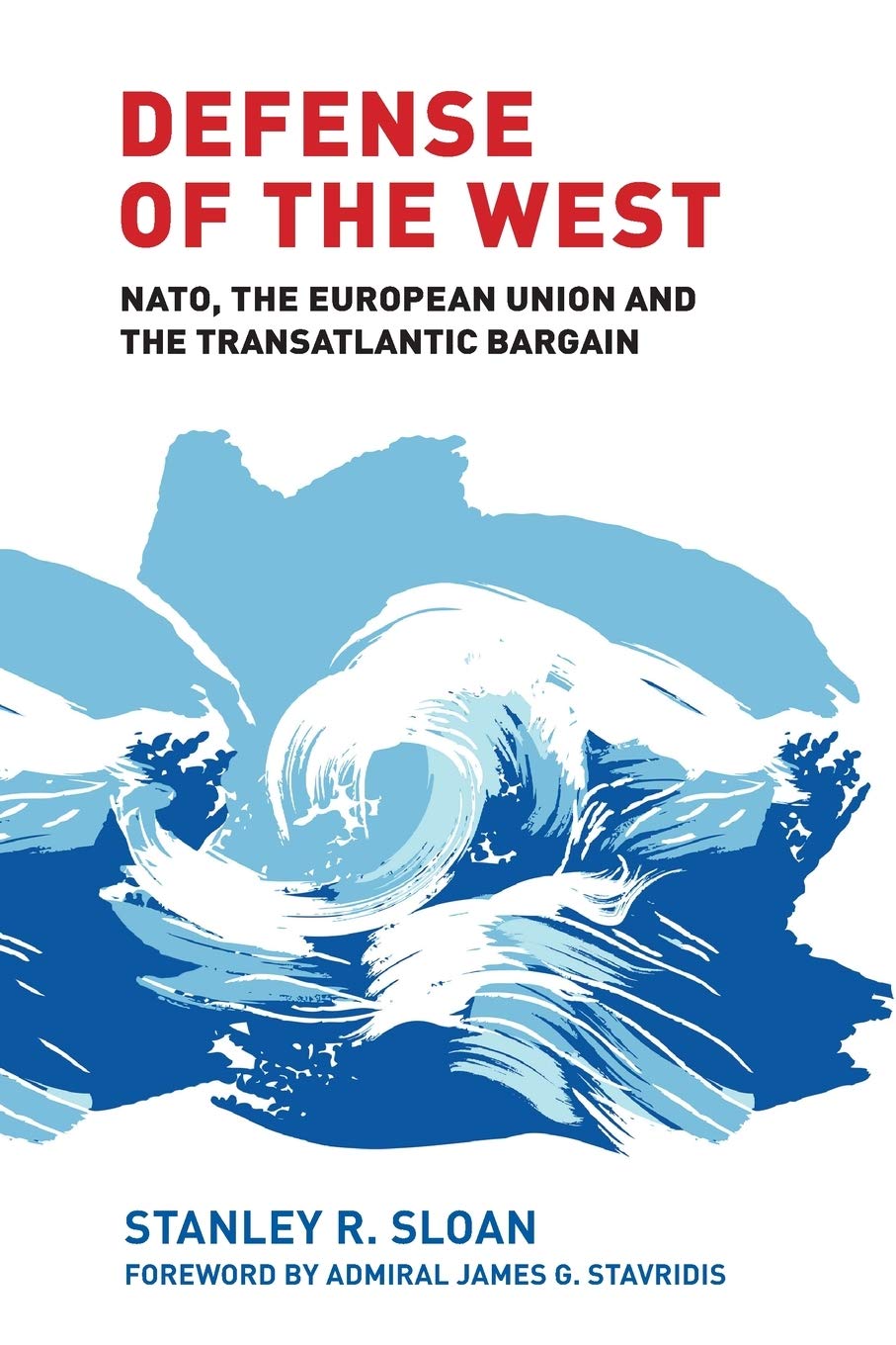 Defense of the West: NATO, the European Union and the Transatlantic Bargain book