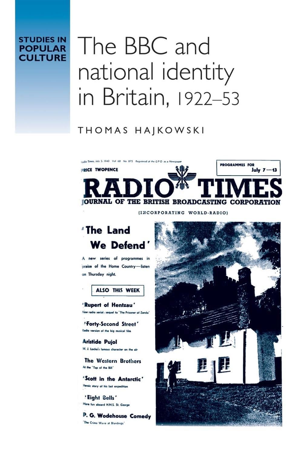 The BBC and national identity in Britain, 1922-53 (Studies in Popular Culture) Film, Art & Culture