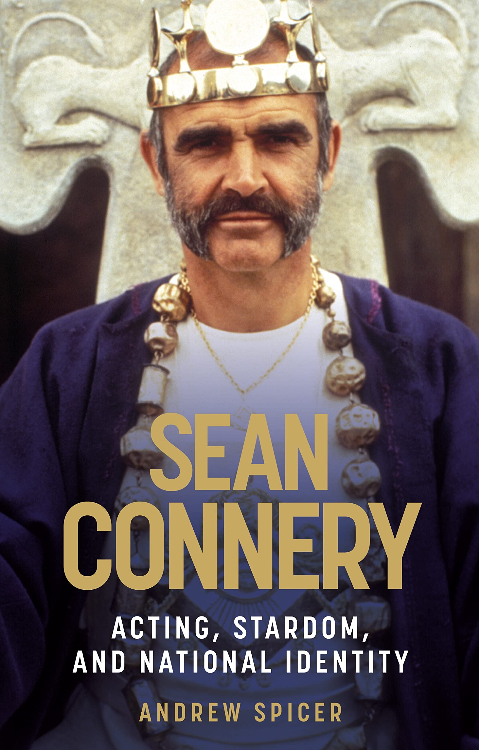 Sean Connery: Acting, Stardom, and National Identity Art & Literature