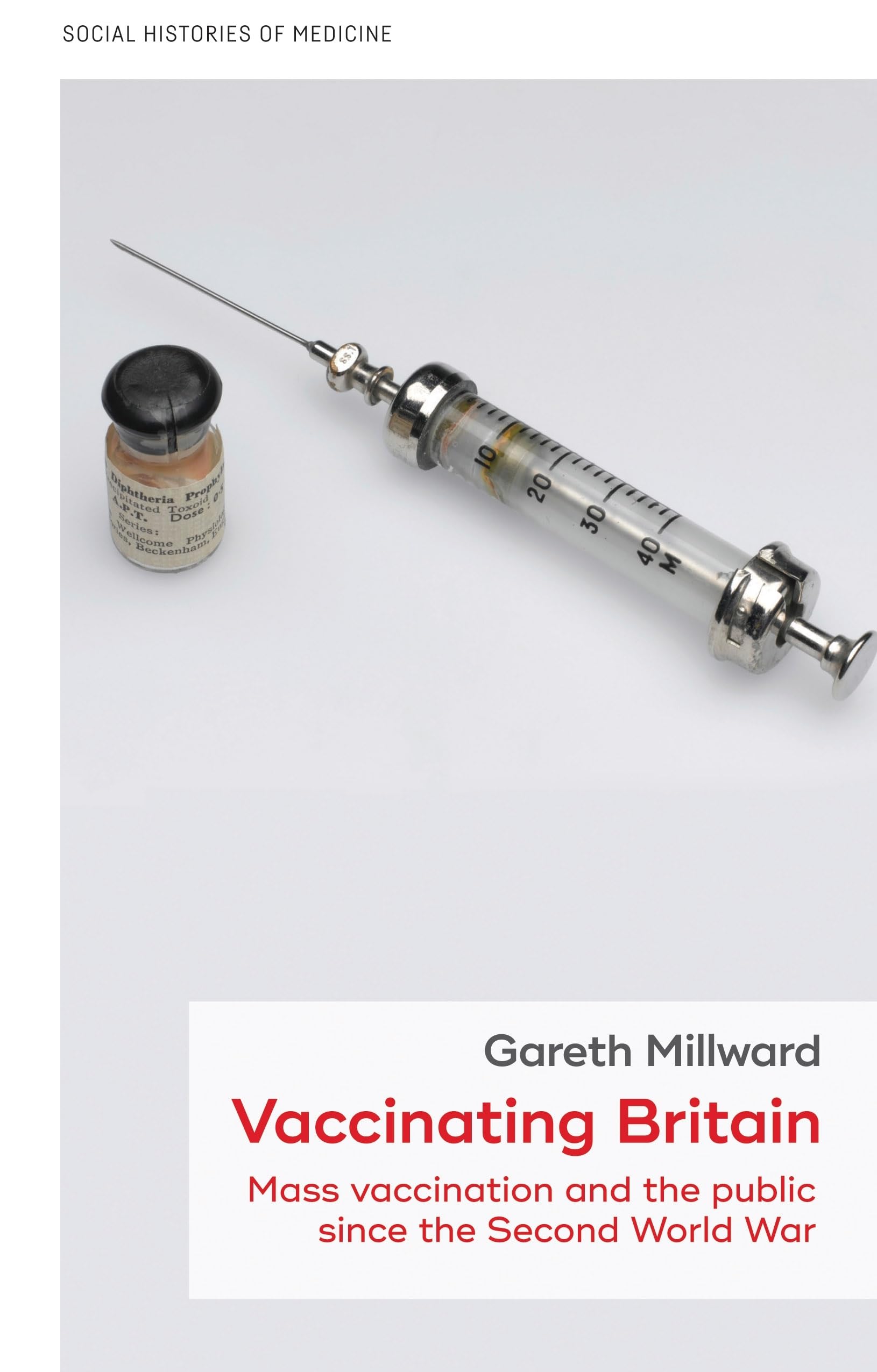 Vaccinating Britain: Mass Vaccination and the Public Since the Second World War book