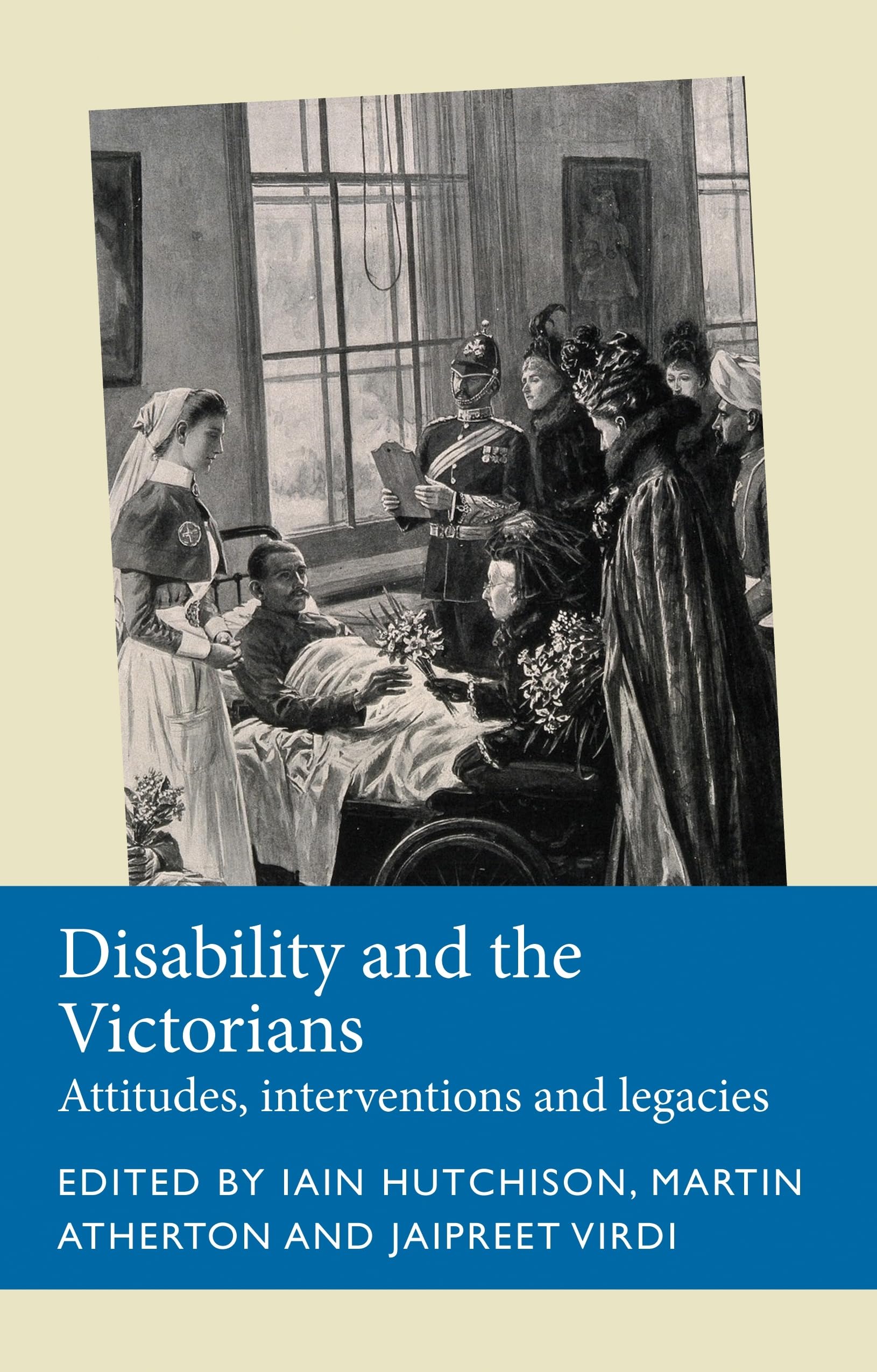 Disability and the Victorians: Attitudes, interventions, legacies (Disability History) Medicine