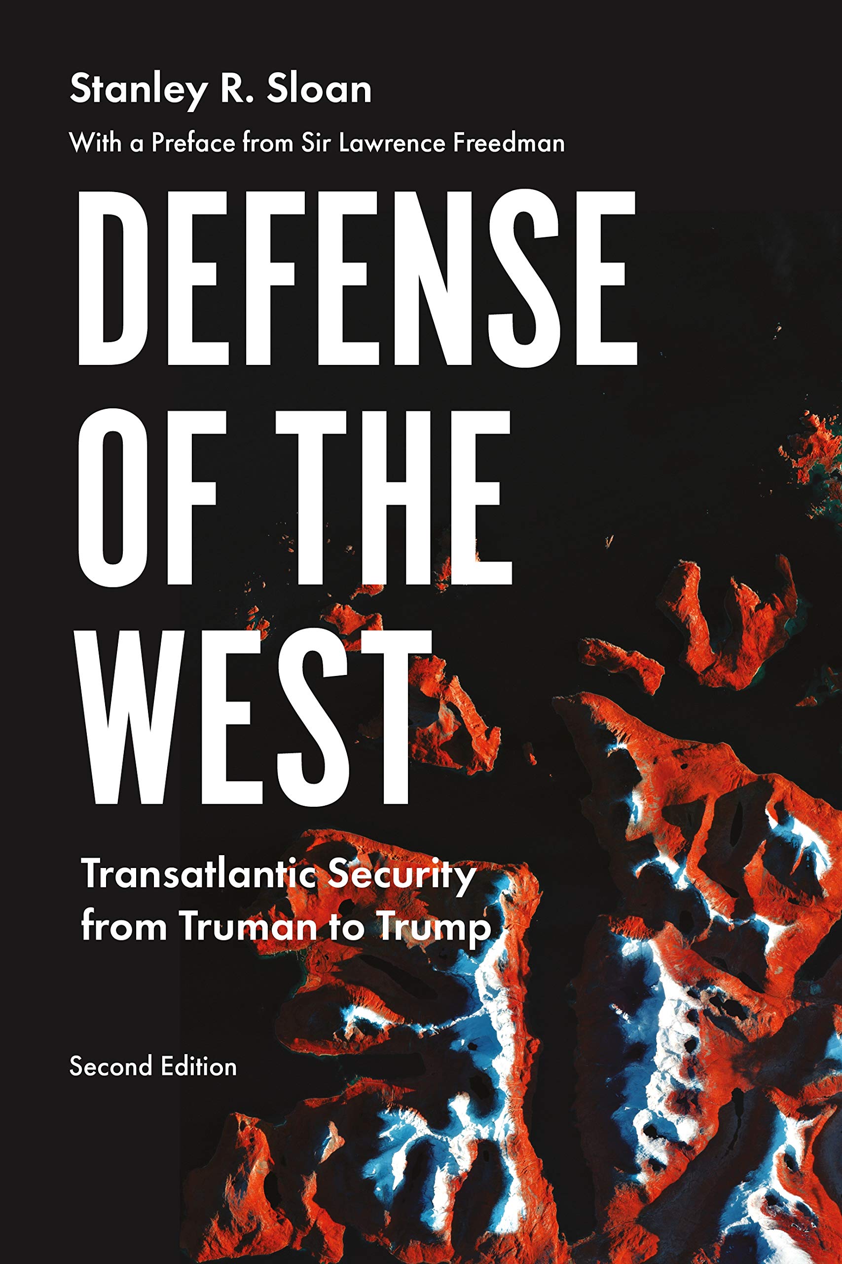 Defense of the West: Transatlantic security from Truman to Trump, Second edition (Manchester University Press) Law