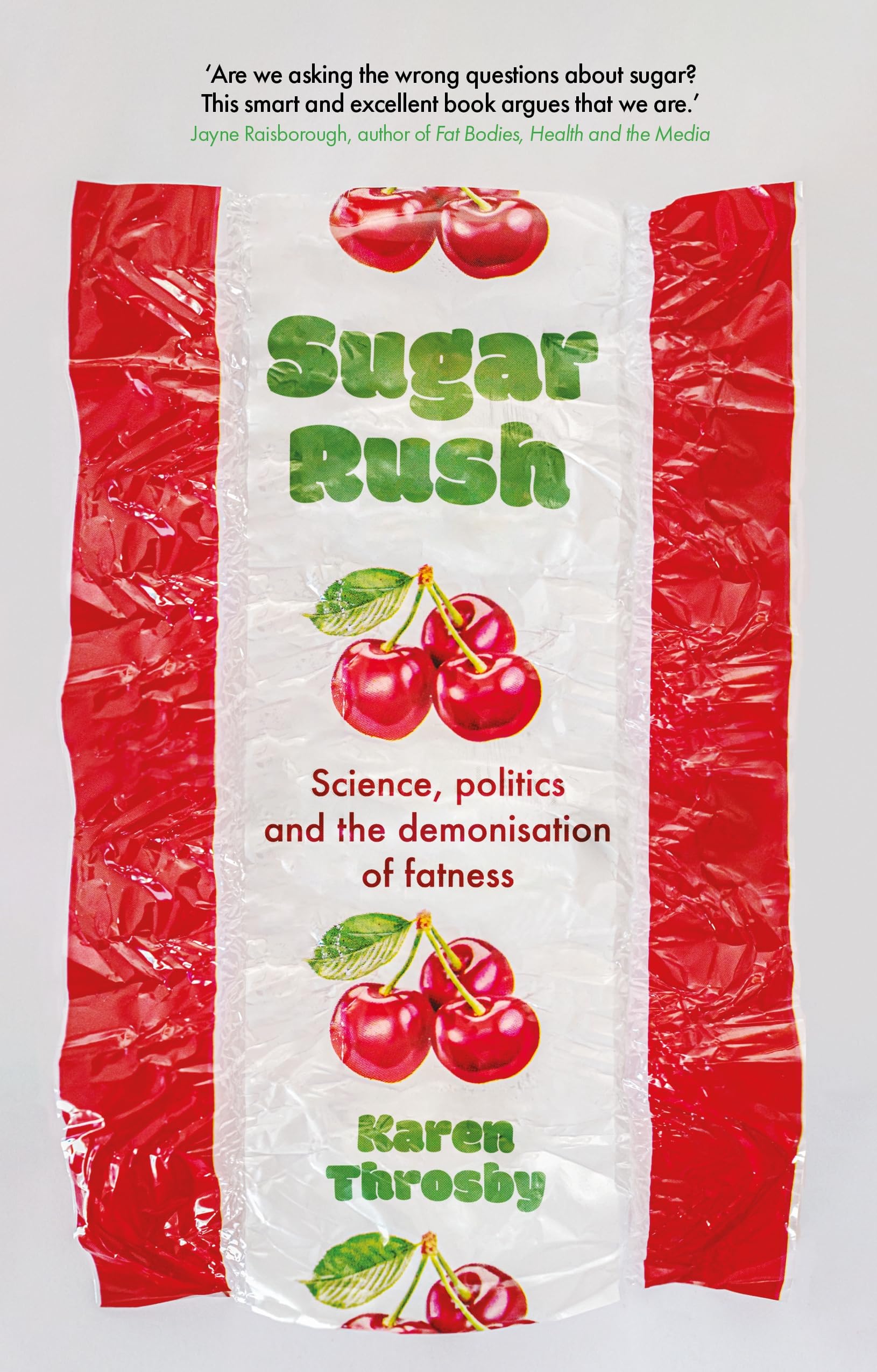 Sugar rush: Science, politics and the demonisation of fatness (Inscriptions) Law