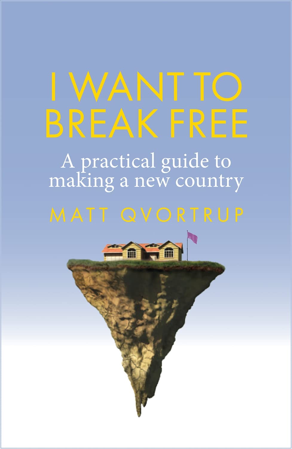 I want to break free: A practical guide to making a new country Law