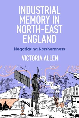 Industrial memory in North East England Books