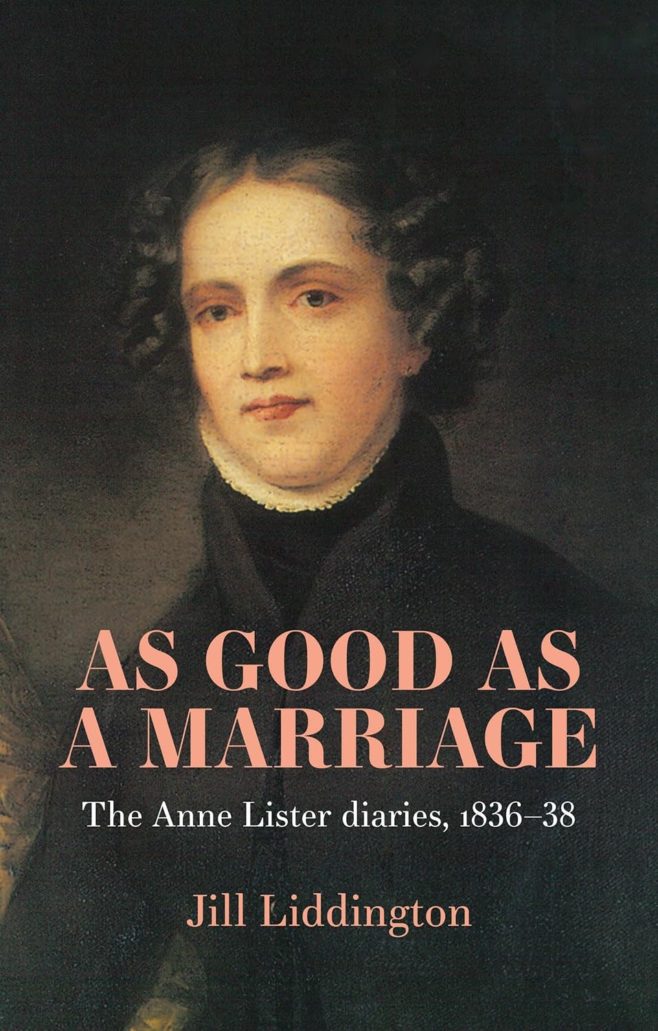 As Good as a Marriage: The Anne Lister Diaries 1836-38 Books