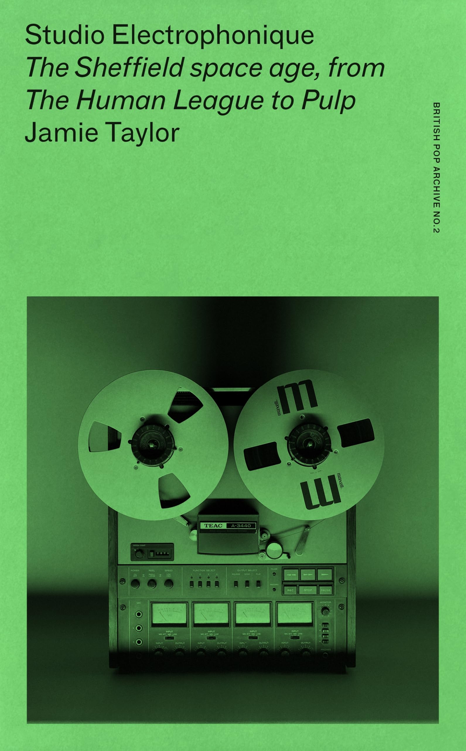 Studio Electrophonique: The Sheffield Space Age, from the Human League to Pulp (The British Pop Archive, Band 1) Media & Communication