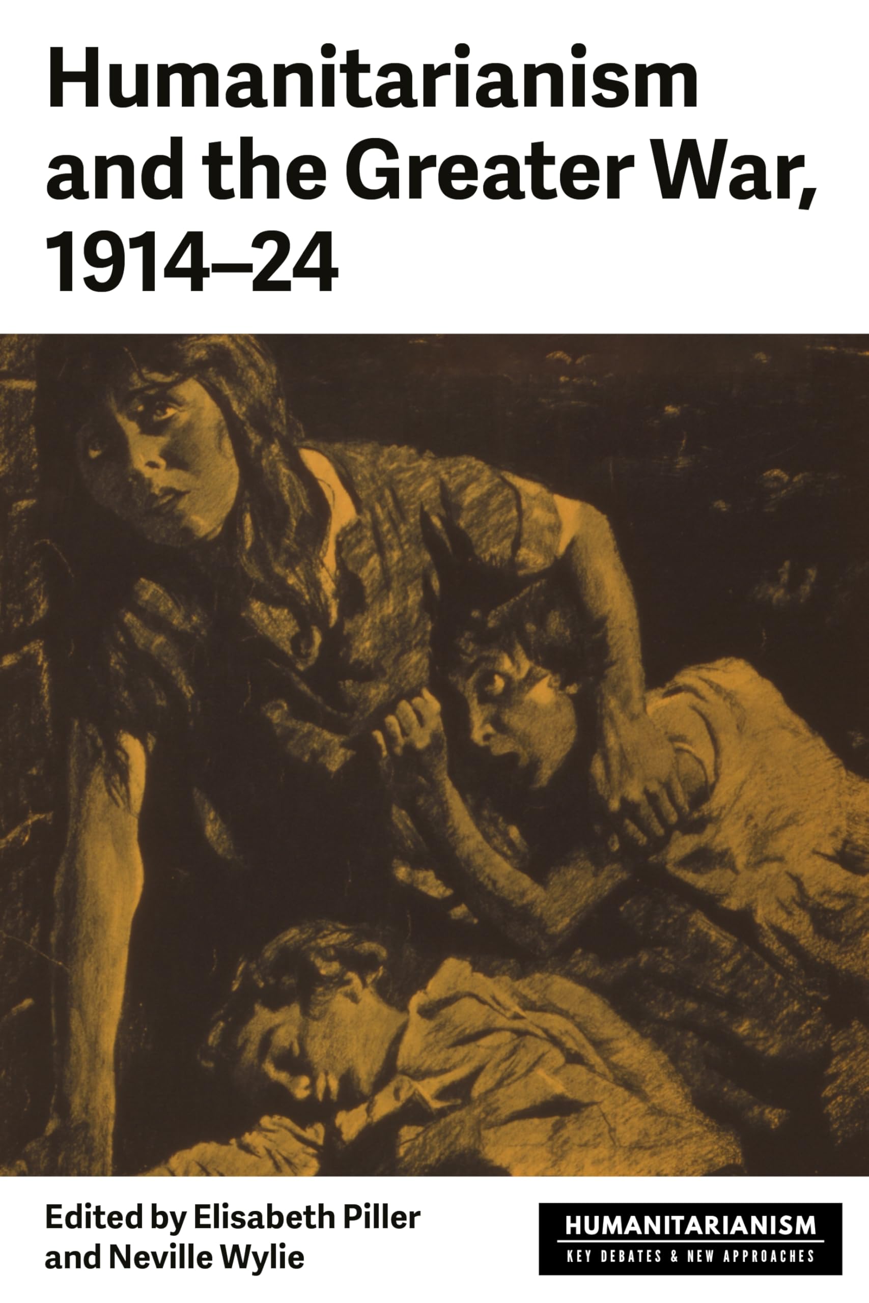Humanitarianism and the Greater War, 1914-24 Social Sciences