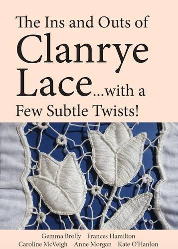 The Ins and Outs of Clanrye Lace - With a Few Subtle Twists Hobbies & Crafts