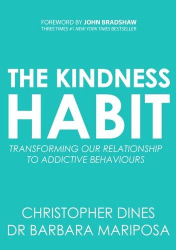 The Kindness Habit: Transforming our Relationship to Addictive Behaviours Medicine