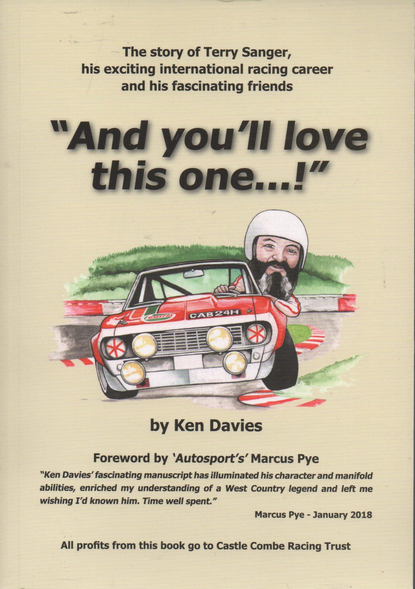 And You'll Love This One...: The Biography of Racing Driver Terry Sanger, His Exciting International Racing Career and Some of His Friends book