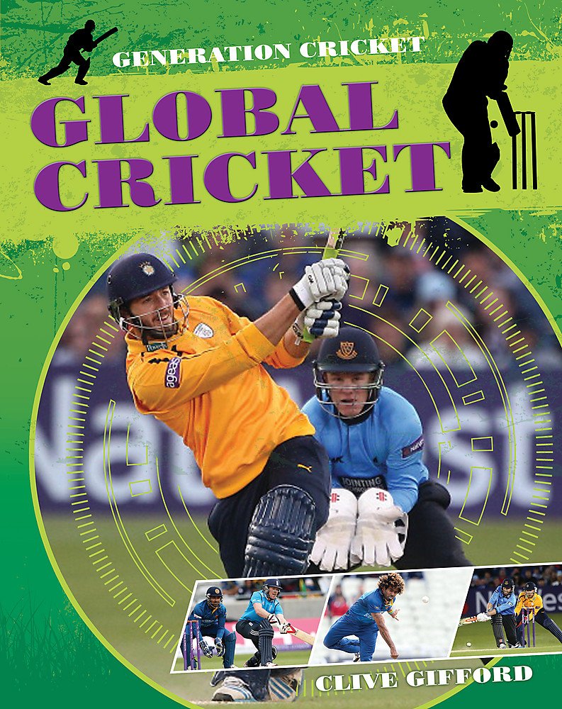 Generation Cricket: Global Cricket: Clive Gifford Contemporary literature
