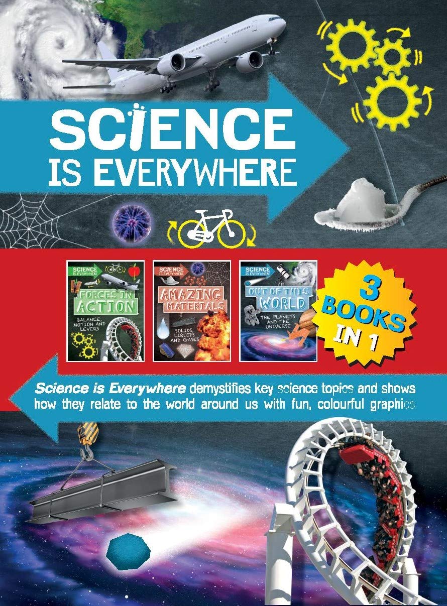 Science is Everywhere Bind-Up (Amazing Materials, Out of this World and Forces in Action) 3 Books in 1 Books