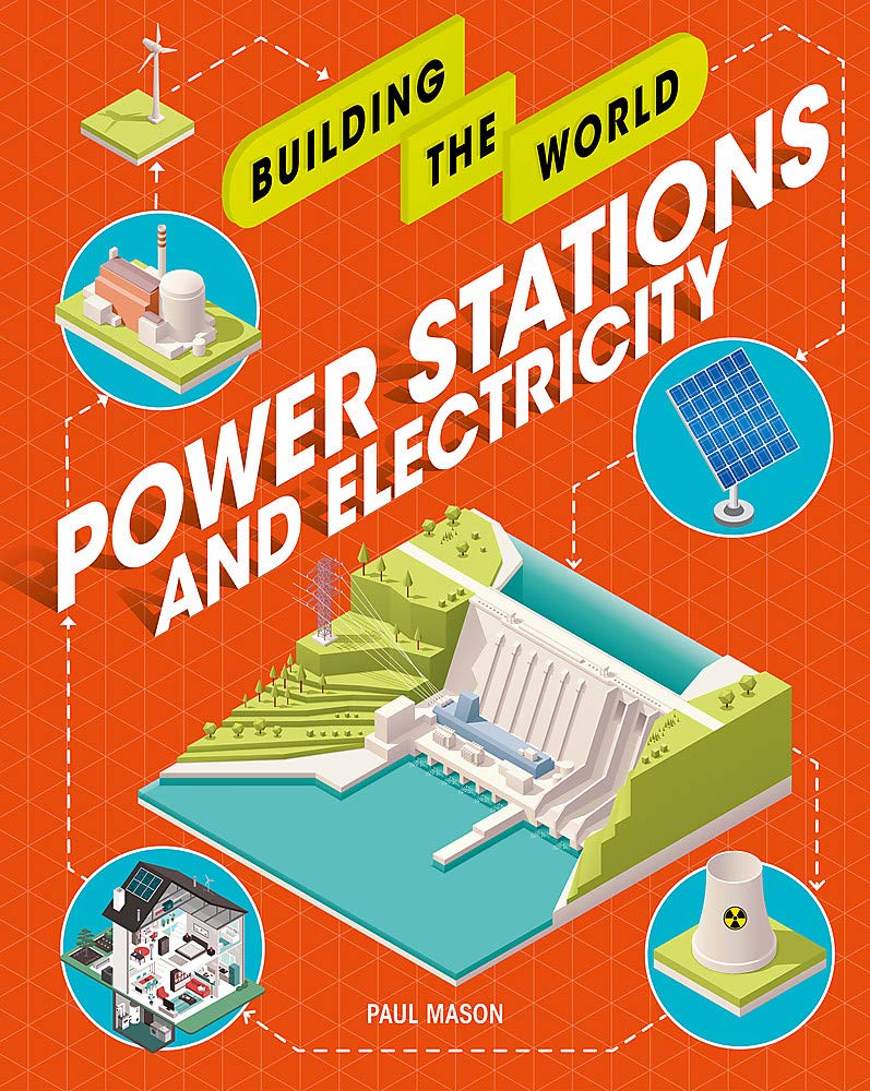 Building the World: Power Stations and Electricity Non-fiction