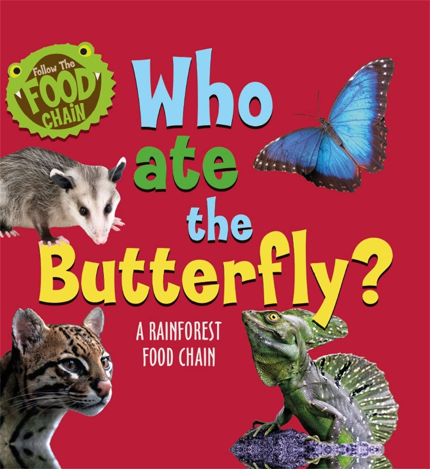 Follow the Food Chain: Who Ate the Butterfly? Natural Sciences