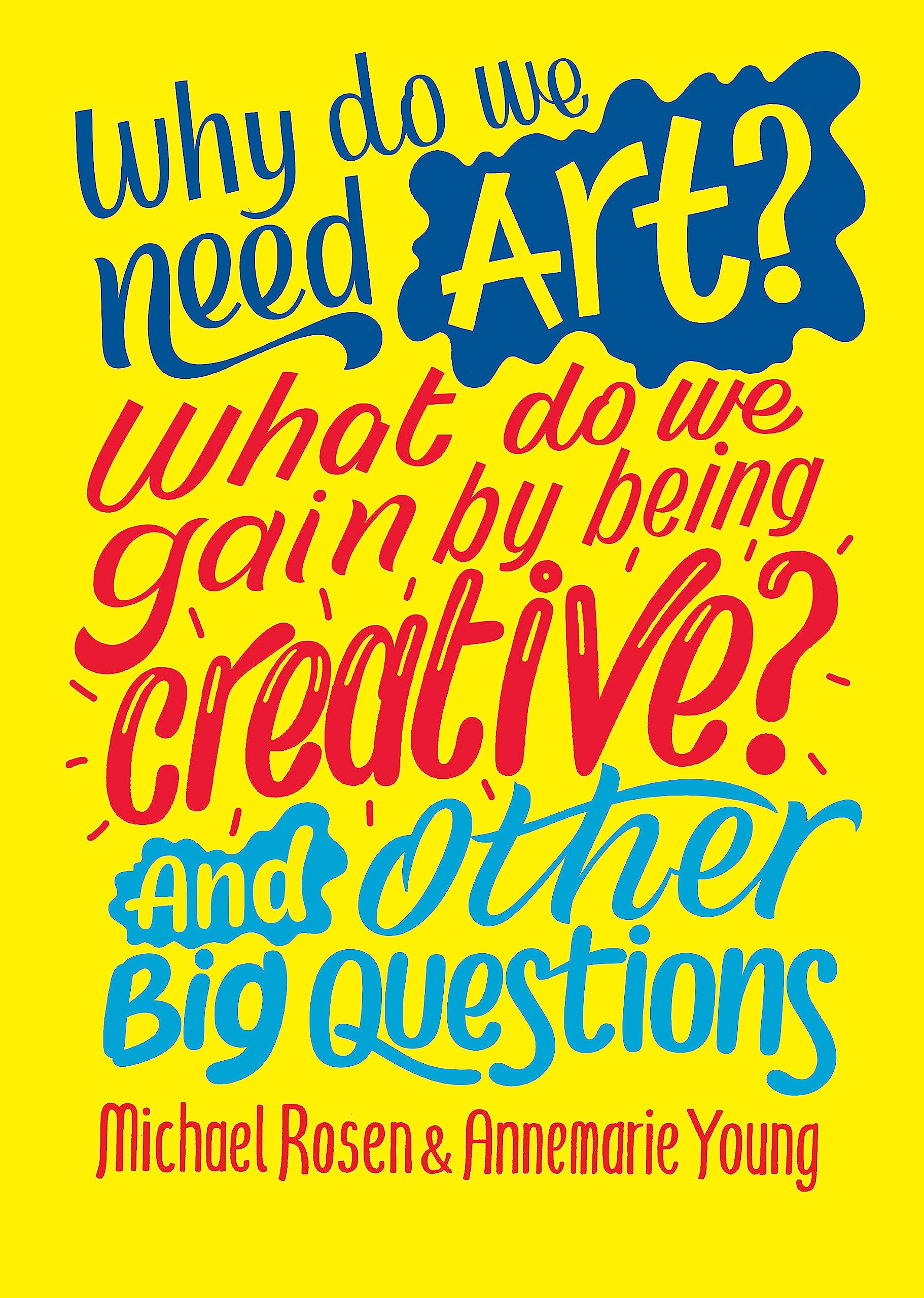 Why do we need art? What do we gain by being creative? And other big questions Professional & Reference Books