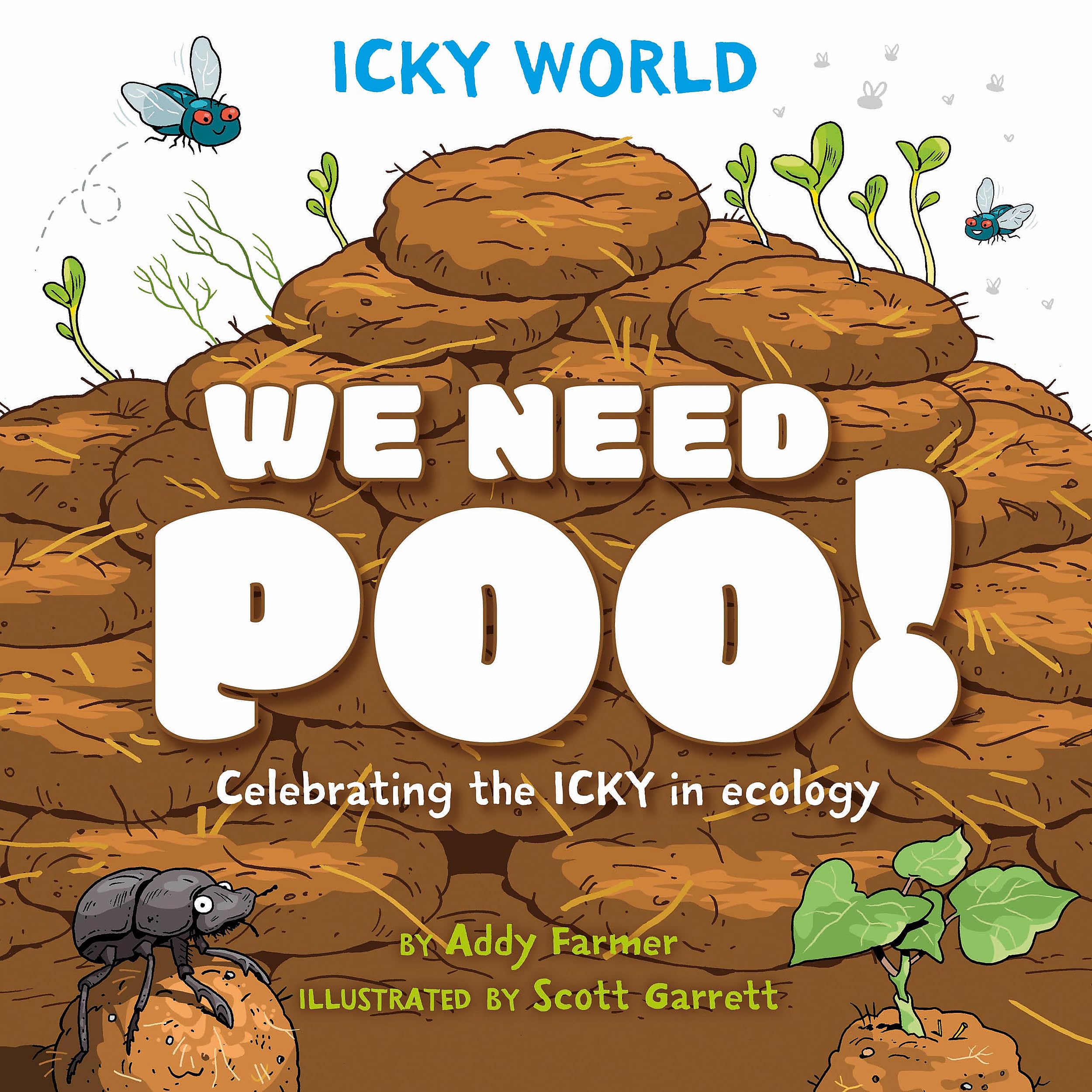 We Need POO!: Celebrating the icky but important parts of Earth's ecology (Icky World) Comics for children & teenagers
