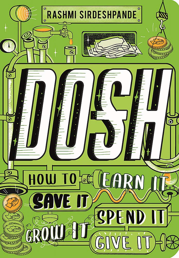 Dosh: How to Earn It, Save It, Spend It, Grow It, Give It book
