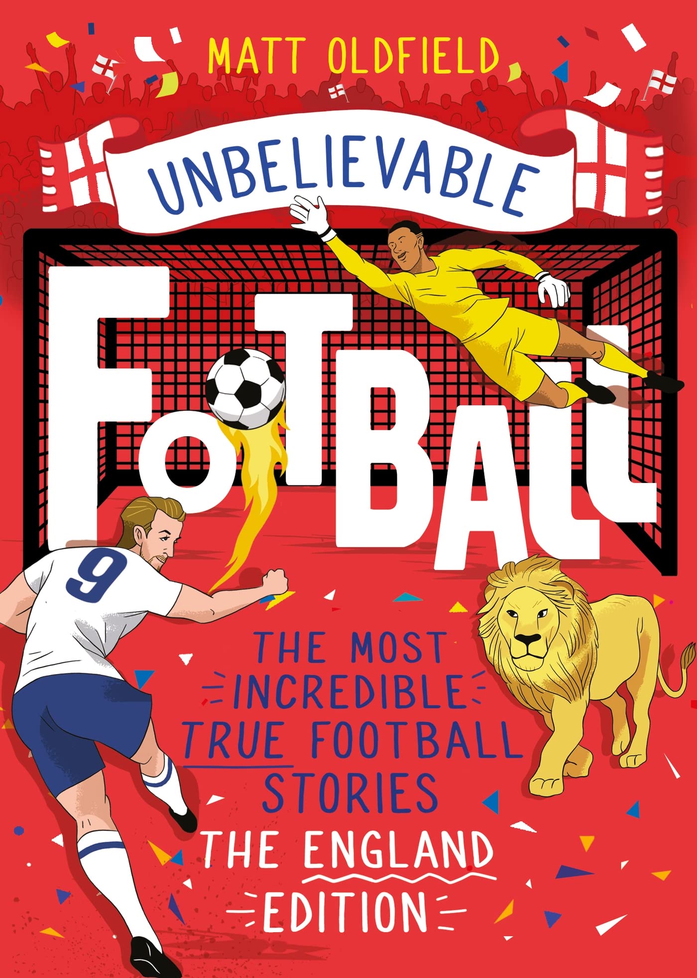 The Most Incredible True Football Stories - The England Edition: Unbelievable Football Leisure & Fun