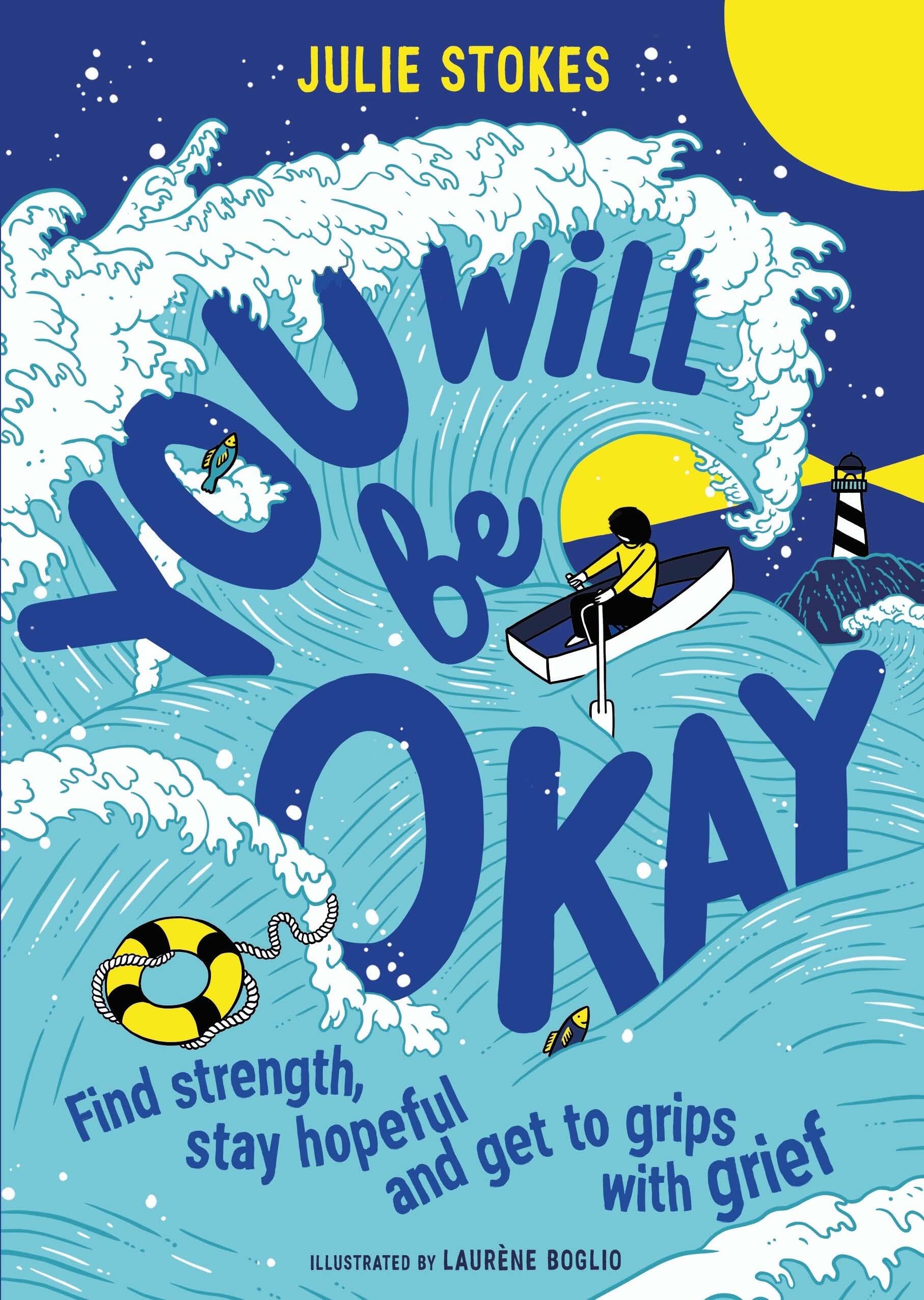You Will Be Okay: Find Strength, Stay Hopeful and Get to Grips With Grief book