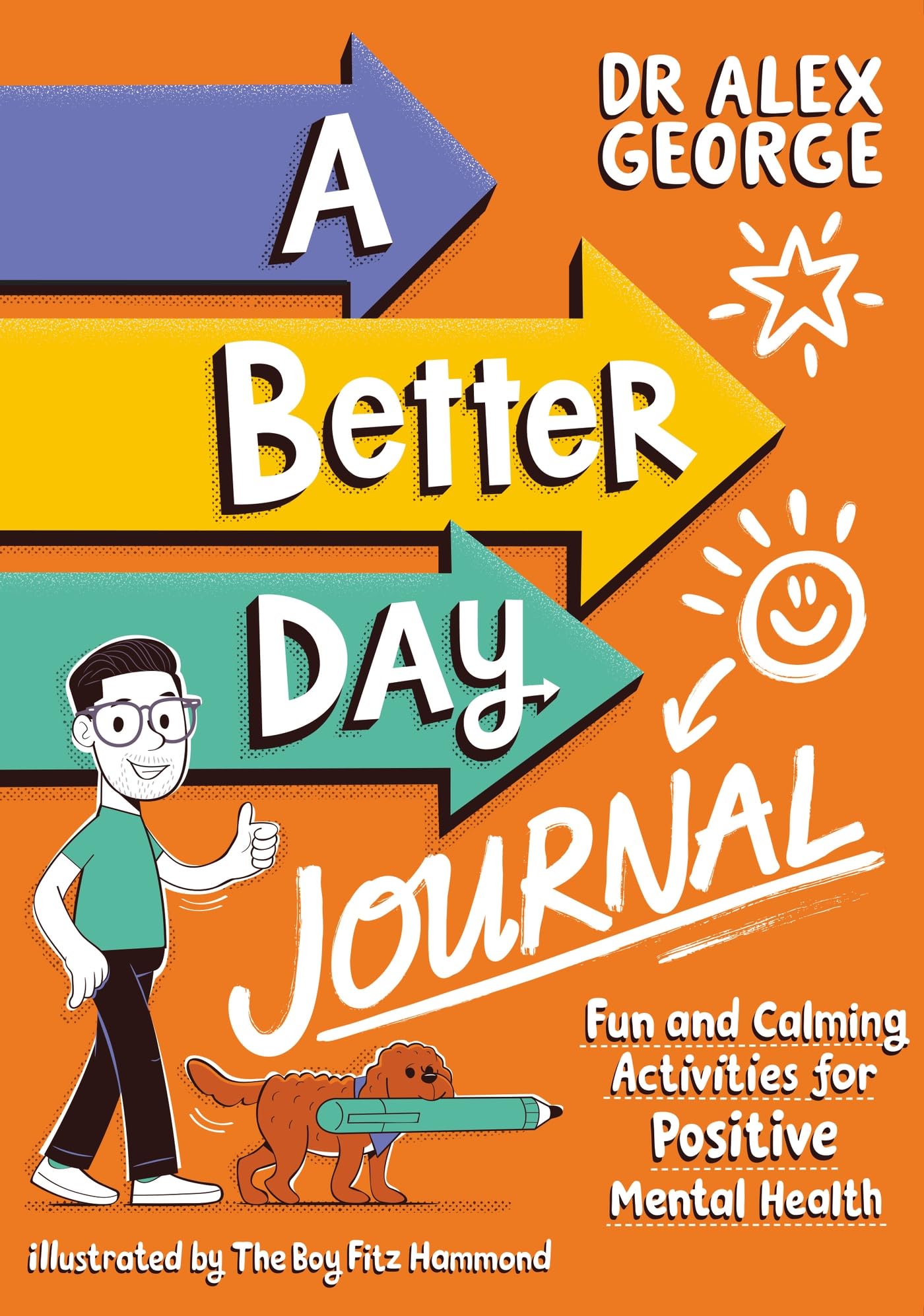 A Better Day Journal: Confidence-building journal to boost self-esteem, reduce anxiety and develop resilience! Non-fiction