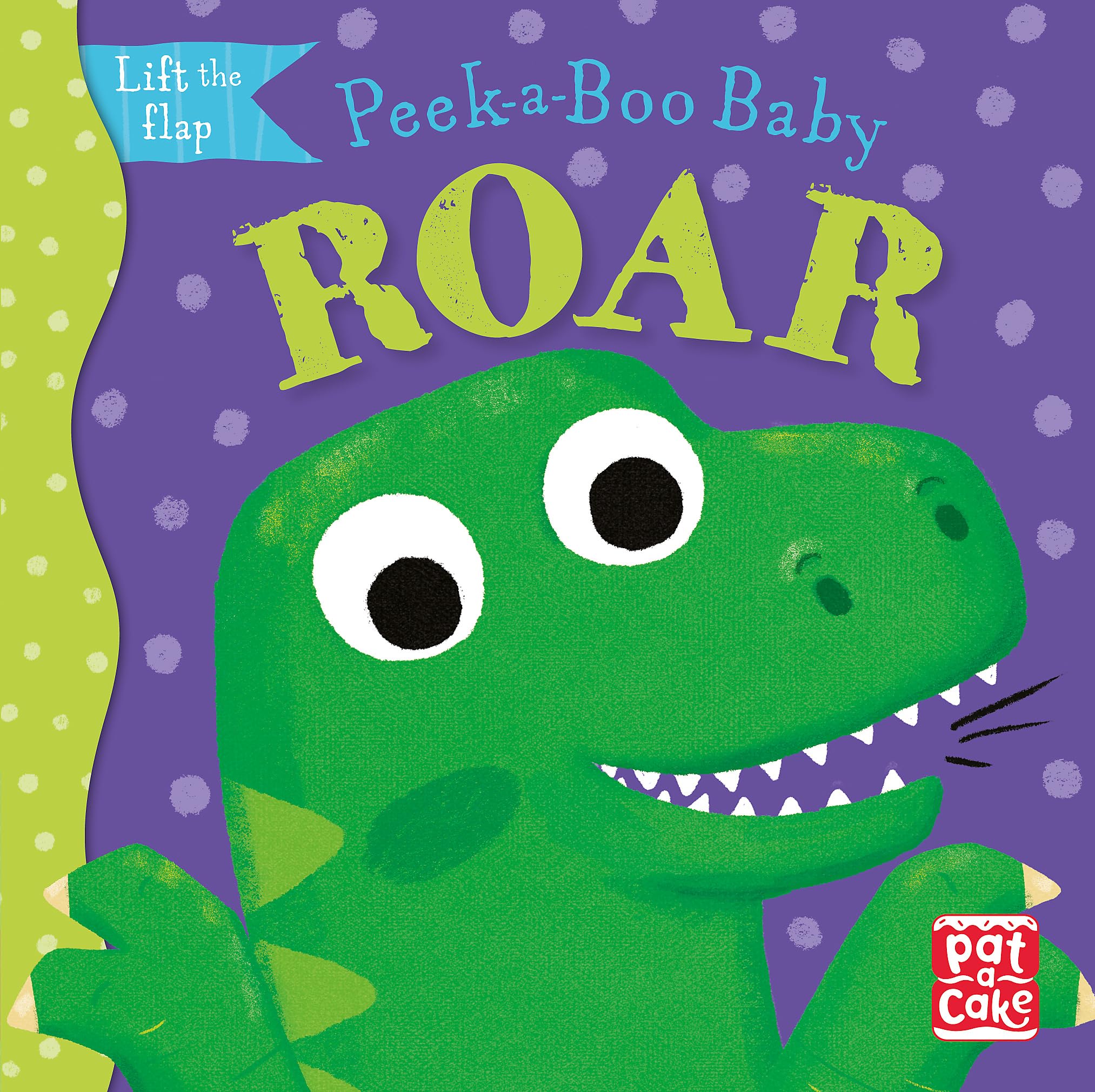 Peek-a-Boo Baby: Roar: A dinosaur lift the flap board book Non-fiction