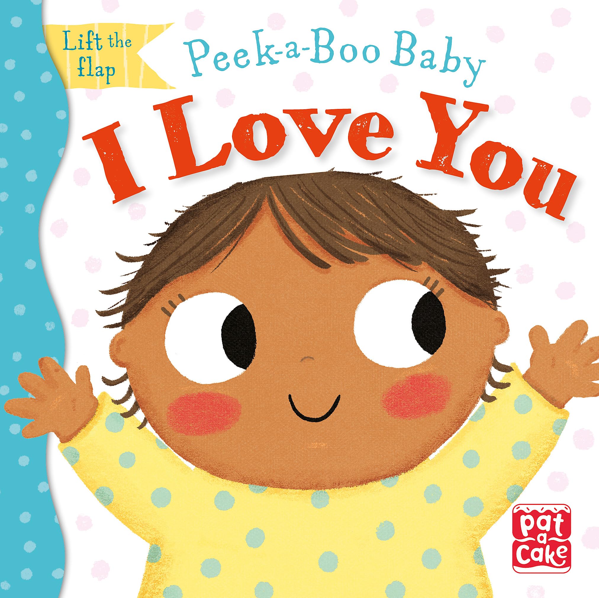 Peek-a-Boo Baby: I Love You Non-fiction