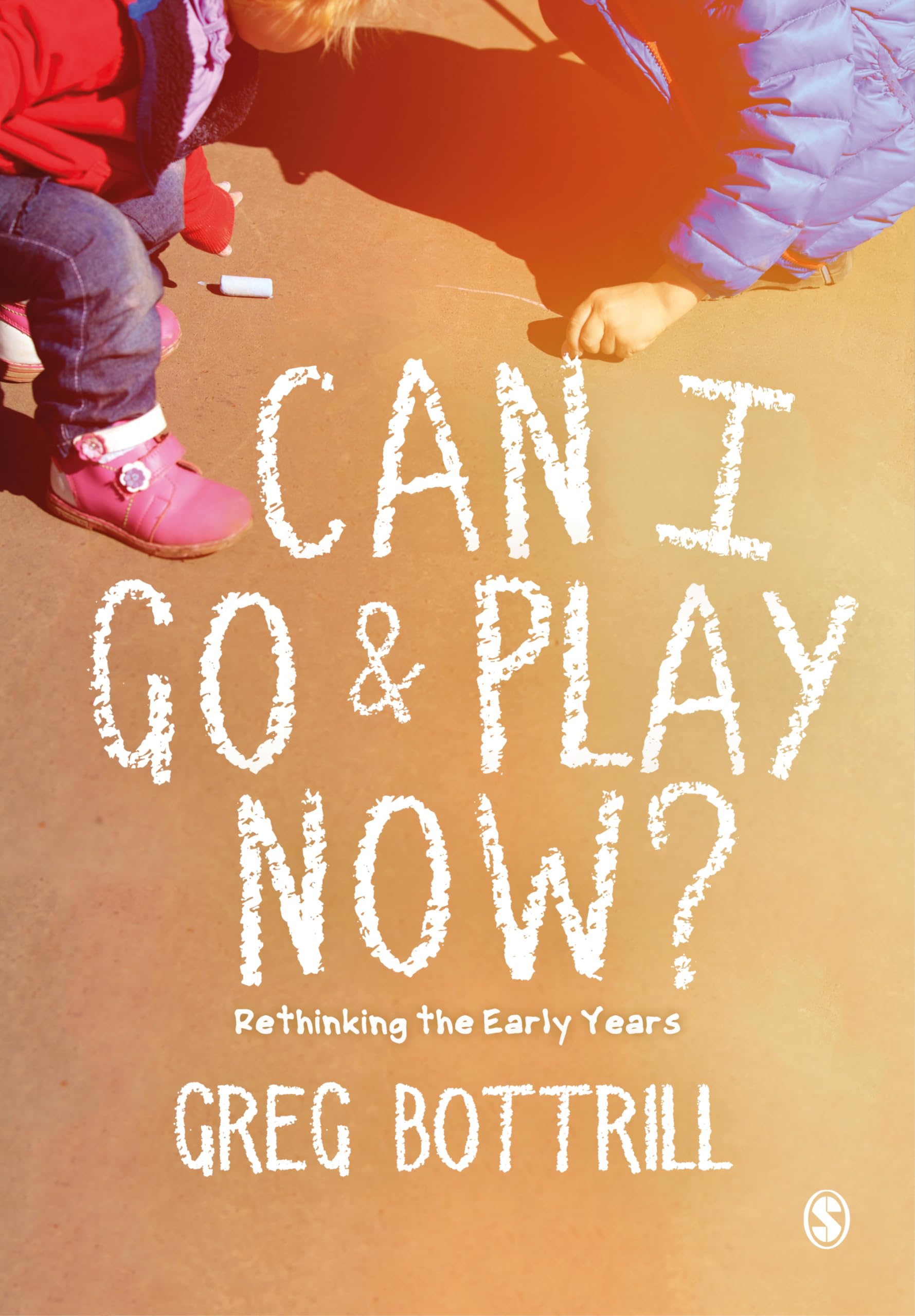 Can I Go and Play Now?: Rethinking the Early Years Study Guides