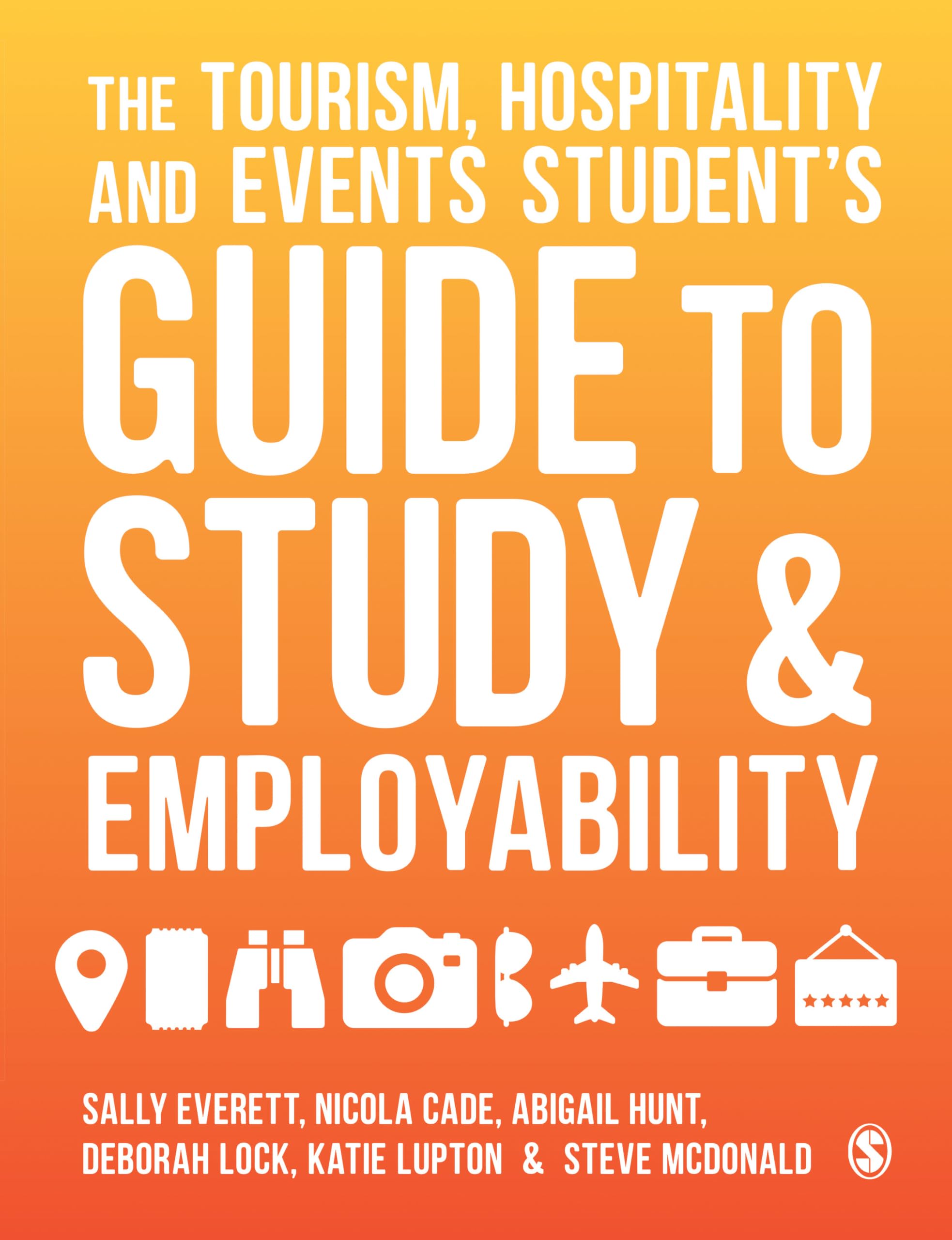 The Tourism, Hospitality and Events Student's Guide to Study and Employability Business, Finance & Career