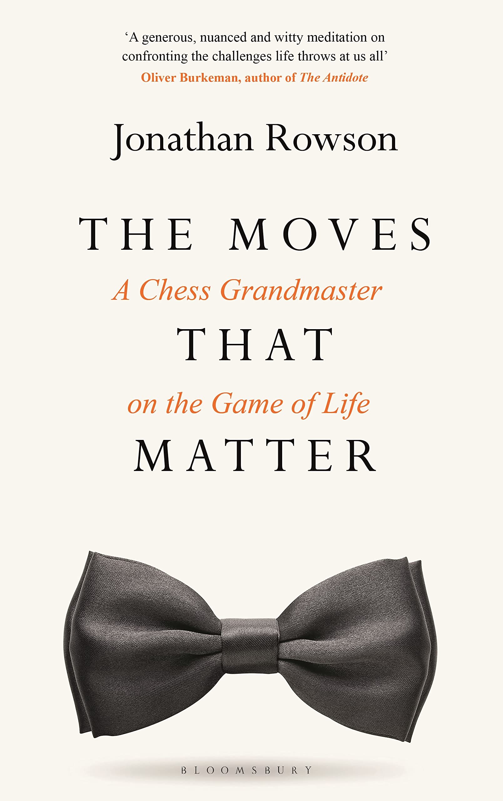 The Moves that Matter: A Chess Grandmaster on the Game of Life book