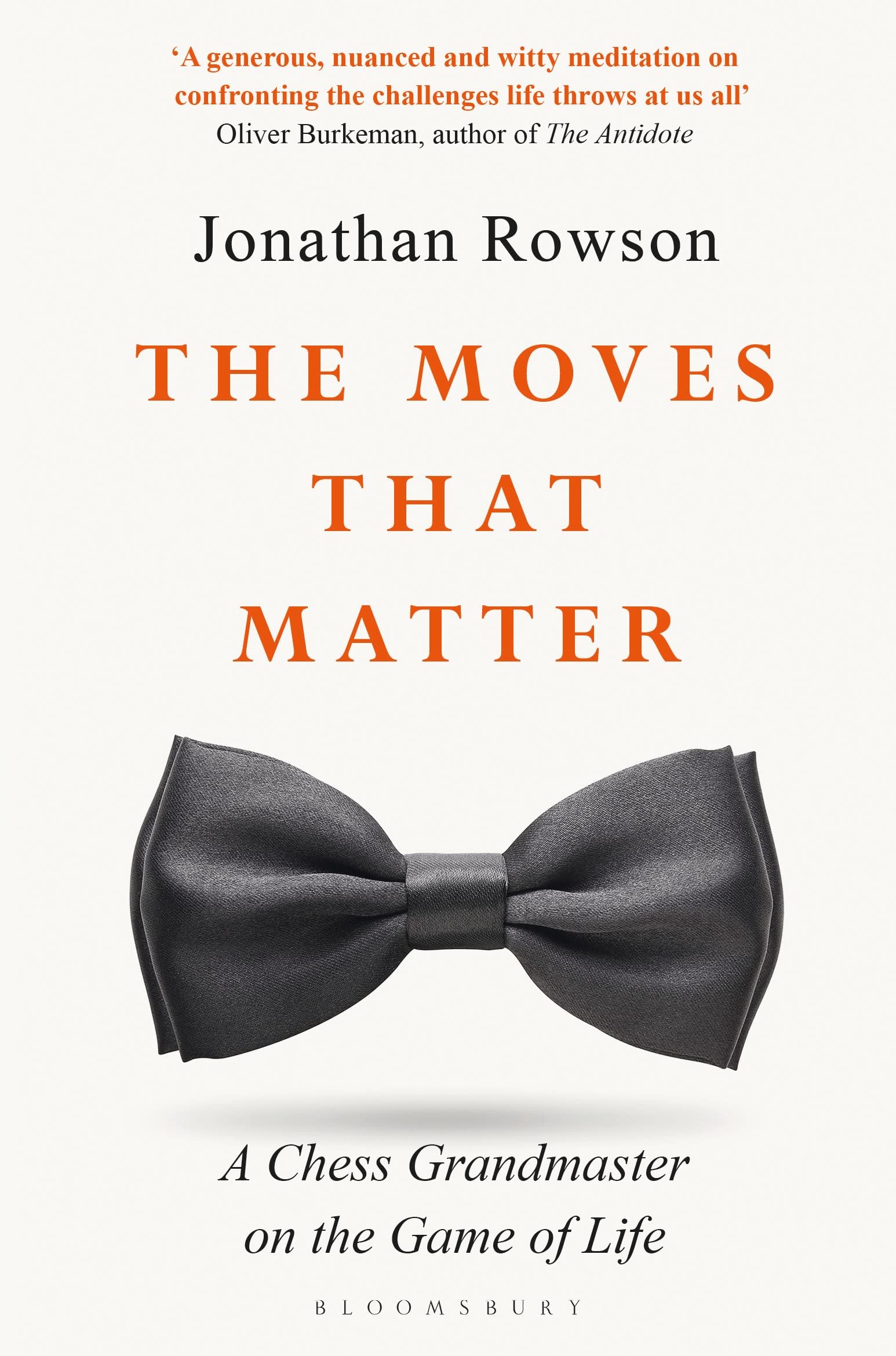 The Moves that Matter: A Chess Grandmaster on the Game of Life Philosophy