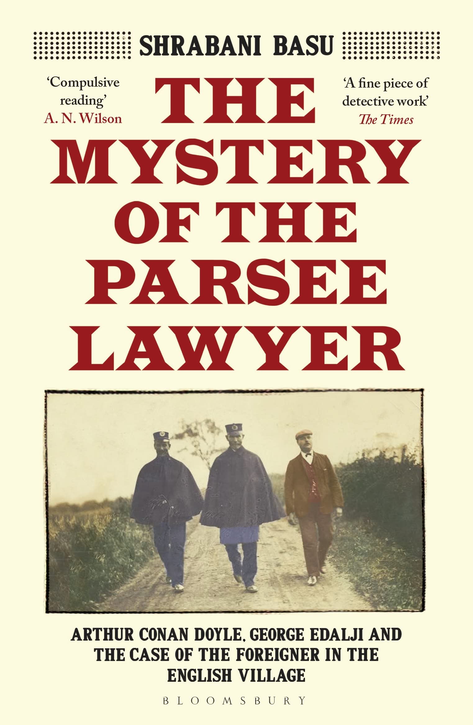 The Mystery of the Parsee Lawyer: Arthur Conan Doyle, George Edalji and the Case of the Foreigner in the English Village Politics & Society Books